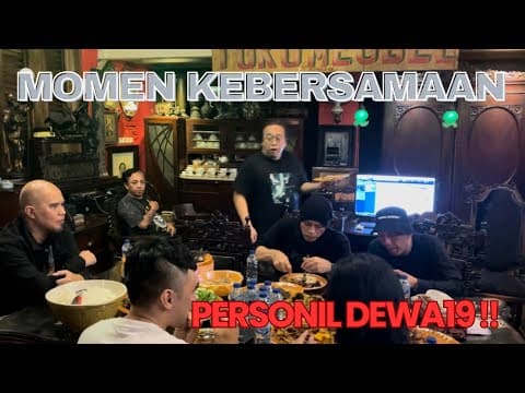 MAKAN MALAM MEMBER DEWA19 SEBELUM LATIHAN ‼️ KEAKRABAN YANG HANGAT DIANTARA PERSONIL DEWA 19 ‼️