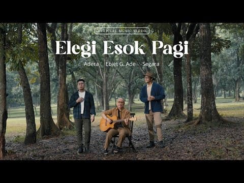 Ebiet G. Ade, Adera, Segara - Elegi Esok Pagi (Official Music Video)